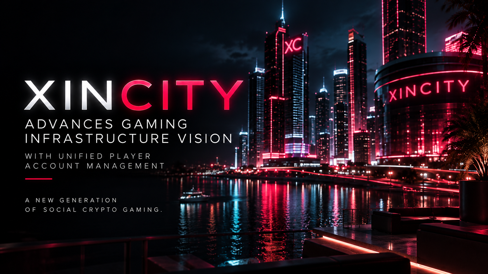 XINCITY key visual — a neon-lit coastal cityscape at night with the XINCITY wordmark glowing in red, reflecting on the water, beside the headline 'Advances Gaming Infrastructure Vision with Unified Player Account Management'.